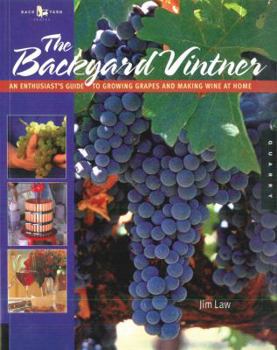 The Backyard Vintner by Jim Law